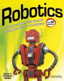Robotika: Objavte vedu a techniku budúcnosti s 20 projektmi - Robotics: Discover the Science and Technology of the Future with 20 Projects