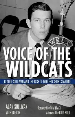 Hlas divokých mačiek: Claude Sullivan a vzostup moderného športového vysielania - Voice of the Wildcats: Claude Sullivan and the Rise of Modern Sportscasting
