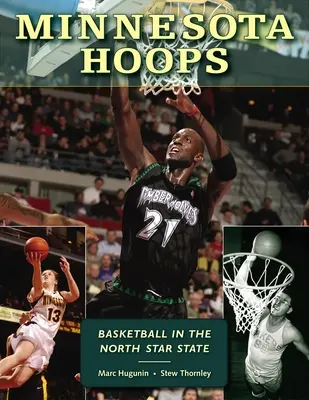 Minnesota Hoops: Basketbal v štáte Severná hviezda - Minnesota Hoops: Basketball in the North Star State