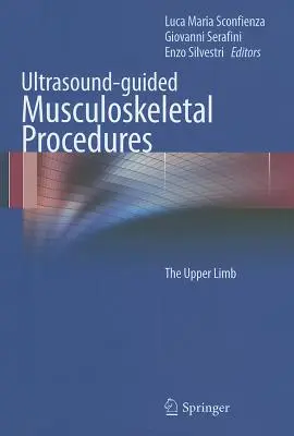 Ultrazvukom riadené muskuloskeletálne postupy: Horná končatina - Ultrasound-Guided Musculoskeletal Procedures: The Upper Limb