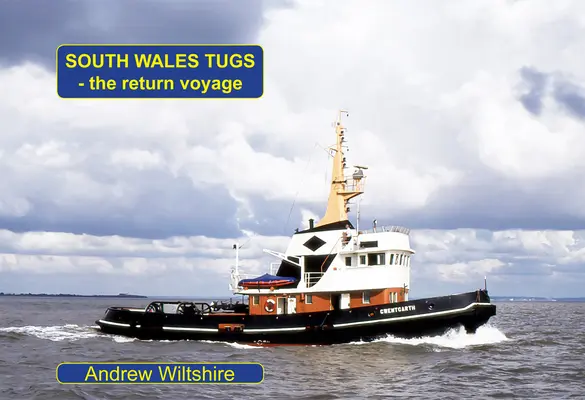 Juhowaleské remorkéry - spiatočná plavba - South Wales Tugs - The Return Voyage