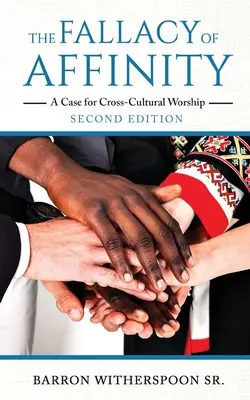 Falošná príbuznosť: Prípad pre medzikultúrne uctievanie - The Fallacy of Affinity: A Case for Cross-Cultural Worship