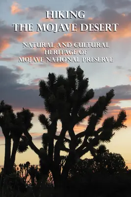 Pešia turistika na vrcholky Mohavskej púšte: Prírodné a kultúrne dedičstvo Národnej rezervácie Mojave - Hiking the Mojave Desert: Natural and Cultural Heritage of Mojave National Preserve