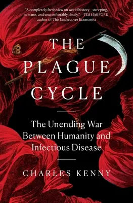 Morový cyklus: Nekonečná vojna medzi ľudstvom a infekčnými chorobami - The Plague Cycle: The Unending War Between Humanity and Infectious Disease
