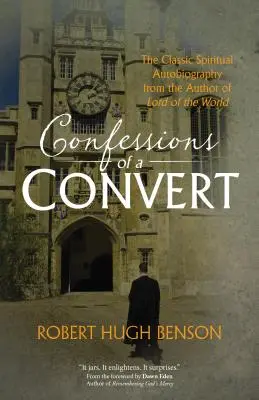 Spoveď konvertitu: Klasická duchovná autobiografia od autora Pána sveta - Confessions of a Convert: The Classic Spiritual Autobiography from the Author of Lord of the World