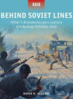 Za sovietskou líniou: Hitlerovi Brandenburgovci obsadzujú ropné polia Maikop 1942 - Behind Soviet Lines: Hitler's Brandenburgers Capture the Maikop Oilfields 1942
