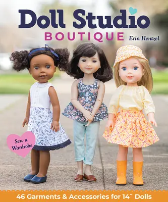 Ateliér pre bábiky Boutique: Ušite si šatník; 46 odevov a doplnkov pre 14 bábik“ - Doll Studio Boutique: Sew a Wardrobe; 46 Garments & Accessories for 14 Dolls