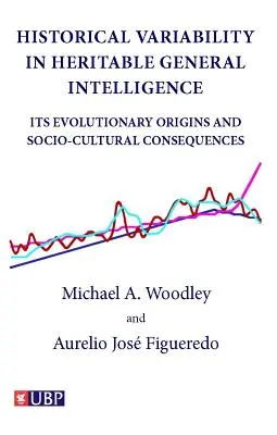 Historická variabilita v dedičnej všeobecnej inteligencii: Jej evolučný pôvod a sociokultúrne dôsledky - Historical Variability in Heritable General Intelligence: Its Evolutionary Origins and Socio-Cultural Consequences