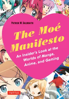 Manifest Moe: Manifest Moe: pohľad zvnútra na svet mangy, anime a hier - The Moe Manifesto: An Insider's Look at the Worlds of Manga, Anime, and Gaming