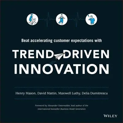 Inovácie riadené trendmi: Ako prekonať zrýchľujúce sa očakávania zákazníkov - Trend-Driven Innovation: Beat Accelerating Customer Expectations