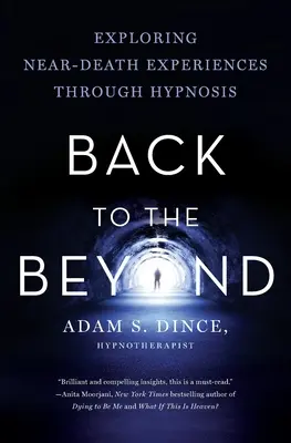 Späť do záhrobia: Skúmanie zážitkov blízkych smrti prostredníctvom hypnózy - Back to the Beyond: Exploring Near-Death Experiences Through Hypnosis
