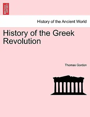Dejiny gréckej revolúcie. II. zväzok - History of the Greek Revolution. Vol. II
