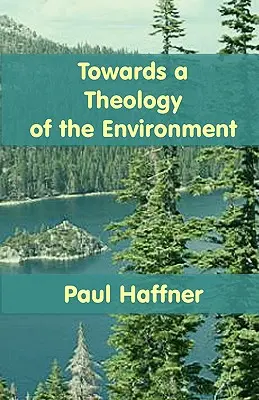 K teológii životného prostredia - Towards a Theology of the Environment