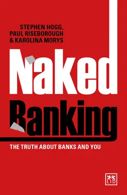 Naked Banking: Pravda o bankách a o vás - Naked Banking: The Truth about Banks and You