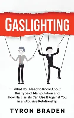 Gaslighting: Čo potrebujete vedieť o tomto type manipulácie a ako ho narcisti môžu použiť proti vám v zneužívajúcom vzťahu - Gaslighting: What You Need to Know About this Type of Manipulation and How Narcissists Can Use It Against You in an Abusive Relatio