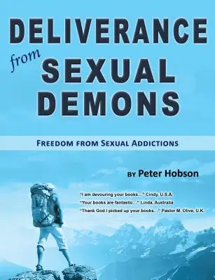 Vyslobodenie od sexuálnych démonov: Oslobodenie od sexuálnych závislostí - Deliverance from Sexual Demons: Freedom from Sexual Addictions