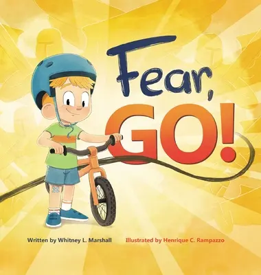 Strach, choď! Cesta malého chlapca za víťazstvom nad strachom pod vedením Ducha Svätého - Fear, Go!: A little boy's journey of conquering fear with guidance from the Holy Spirit