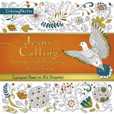 Ježiš volá Omaľovánky pre dospelých: Kreatívne maľovanie a ručné písanie - Jesus Calling Adult Coloring Book: Creative Coloring and Hand Lettering