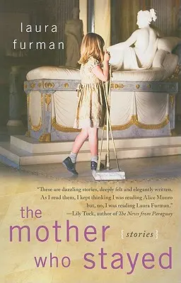 Matka, ktorá zostala: Príbehy - The Mother Who Stayed: Stories