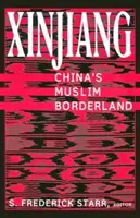 Sin-ťiang - moslimské pohraničie Číny - Xinjiang - China's Muslim Borderland