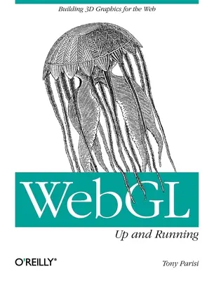 Webgl: Spustite a pracujte: Tvorba 3D grafiky pre web - Webgl: Up and Running: Building 3D Graphics for the Web