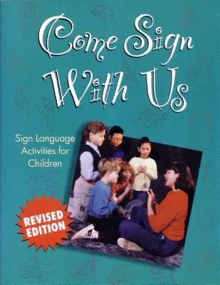 Poďte sa s nami podpísať: Aktivity v posunkovej reči pre deti - Come Sign with Us: Sign Language Activities for Children