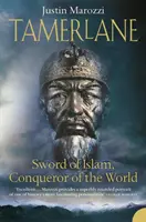 Tamerlán - meč islamu, dobyvateľ sveta - Tamerlane - Sword of Islam, Conqueror of the World