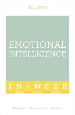 Emočná inteligencia za týždeň: Naučte sa sami - Emotional Intelligence in a Week: Teach Yourself