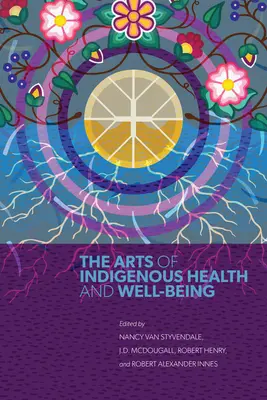 Umenie domorodého zdravia a pohody - The Arts of Indigenous Health and Well-Being