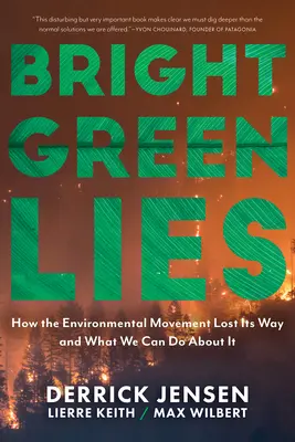Jasné zelené lži: Ako environmentálne hnutie stratilo svoju cestu a čo s tým môžeme urobiť - Bright Green Lies: How the Environmental Movement Lost Its Way and What We Can Do about It