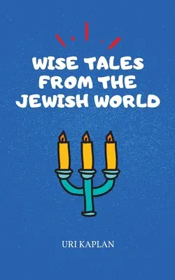 Múdre príbehy zo židovského sveta: Židovské knihy: Základná zbierka - Wise Tales From the Jewish World: The Essential Collection