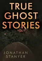 Skutočné príbehy o duchoch - zväzok 1 - True Ghost Stories - Vol 1