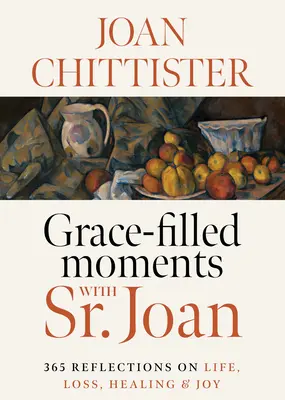 Milosťou naplnené chvíle so sestrou Johankou - Grace-Filled Moments with Sr. Joan