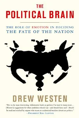Politický mozog: Úloha emócií pri rozhodovaní o osude národa - The Political Brain: The Role of Emotion in Deciding the Fate of the Nation