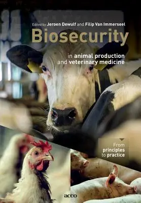Biologická bezpečnosť v živočíšnej výrobe a veterinárnej medicíne: Od zásad k praxi - Biosecurity in animal production and veterinary medicine: From principles to practice