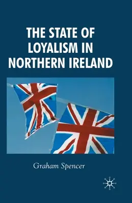 Stav lojalizmu v Severnom Írsku - The State of Loyalism in Northern Ireland