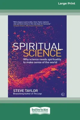 Duchovná veda: Prečo veda potrebuje spiritualitu, aby pochopila svet (16pt Large Print Edition) - Spiritual Science: Why Science Needs Spirituality to Make Sense of the World (16pt Large Print Edition)