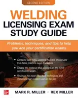 Študijná príručka k licenčnej skúške na zváranie, druhé vydanie - Welding Licensing Exam Study Guide, Second Edition