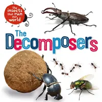 Hmyz, ktorý riadi náš svet: Rozkladači - Insects that Run Our World: The Decomposers