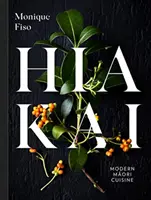 HIAKAI MODERNÁ MAORSKÁ KUCHYŇA - HIAKAI MODERN MAORI CUISINE
