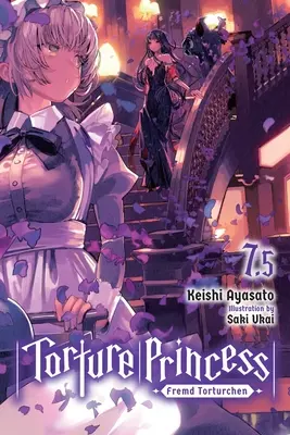 Mučiaca princezná: Fremd Torturchen, Vol. 7.5 (Light Novel) - Torture Princess: Fremd Torturchen, Vol. 7.5 (Light Novel)