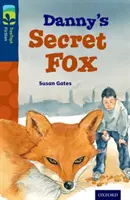 Oxford Reading Tree TreeTops Fiction (Beletria pre stromy): Level 14: Danny's Secret Fox - Oxford Reading Tree TreeTops Fiction: Level 14: Danny's Secret Fox
