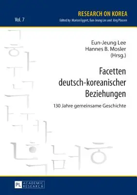 Facetten Deutsch-Koreanischer Beziehungen: Spoločné dejiny pred 130 rokmi (130 Jahre Gemeinsame Geschichte) - Facetten Deutsch-Koreanischer Beziehungen: 130 Jahre Gemeinsame Geschichte