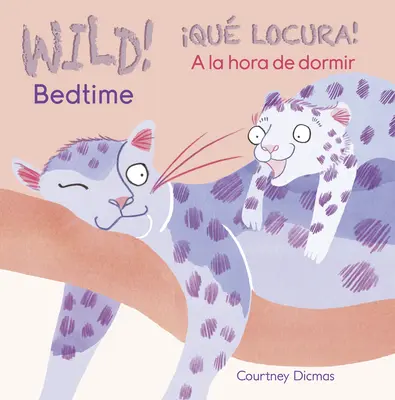 Divoký! Čas spať/Qu Locura! a la Hora de Dormir - Wild! Bedtime/Qu Locura! a la Hora de Dormir