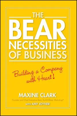 Medvedie potreby podnikania: Budovanie spoločnosti so srdcom - The Bear Necessities of Business: Building a Company with Heart