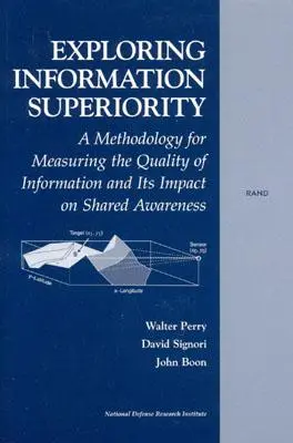 Skúmanie informačnej nadradenosti: Metodika merania kvality informácií a ich vplyvu na spoločné povedomie - Exploring the Information Superiority: A Methodology for Measuring the Qualtiy of Information and Its Impact on Shared Awareness