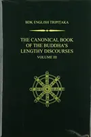 Kánonická kniha Budhových dlhých rozpráv, zväzok 3 - The Canonical Book of the Buddha's Lengthy Discourses, Volume 3