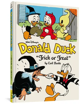 Walt Disney's Donald Duck Trick or Treat (Kačera Donalda: Trik alebo pohostenie): Kompletná Disneyho knižnica Carla Barksa, zv. 13 - Walt Disney's Donald Duck Trick or Treat: The Complete Carl Barks Disney Library Vol. 13