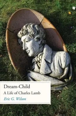 Dieťa snov: Život Charlesa Lamba - Dream-Child: A Life of Charles Lamb