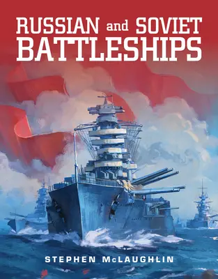 Ruské a sovietske bojové lode - Russian and Soviet Battleships